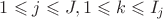 $1\leqslant j\leqslant J,1\leqslant k\leqslant I_j$ $1\leqslant j\leqslant J,1\leqslant k\leqslant I_j$