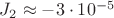 $J_2\approx-3\cdot 10^{-5}$