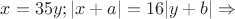 $x=35y; |x+a|=16|y+b|\Rightarrow$