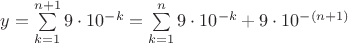 $y=\sum\limits_{k=1}^{n+1}9\cdot 10^{-k}=\sum\limits_{k=1}^{n}9\cdot 10^{-k}+9\cdot 10^{-(n+1)}$