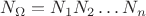 $N_{\Omega}=N_1 N_2 \dots N_n$
