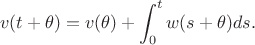 $$v(t+\theta) = v(\theta) + \int_{0}^{t}w(s+\theta)ds.$$