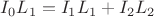 $I_{0}L_{1}=I_{1}L_{1}+I_{2}L_{2}$