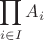 \displaystyle \prod_{i \in I} A_{i}