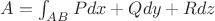 $A= \int _{AB} Pdx +Qdy+Rdz$