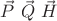$ \vec{P}~\vec{Q}~\vec{H}$