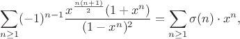 $$\sum_{n\geq 1} (-1)^{n-1} \frac{x^{\frac{n (n+1)}2}  (1+x^n)}{(1-x^n)^2}  =  \sum_{n\geq 1} \sigma(n)\cdot x^n,$$