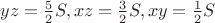 $yz=\frac{5}{2}S, xz =\frac{3}{2}S, xy=\frac{1}{2}S$