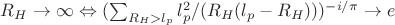 $ R_H\rightarrow \infty \Leftrightarrow (\sum_{R_H>l_p}l_p^{2}/(R_H(l_p-R_H)) )^{-i/\pi}\rightarrow e $