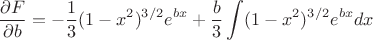 $$ \frac{\partial F}{\partial b}=-\frac{1}{3} (1-x^2)^{3/2} e^{b x} + \frac{b}{3} \int (1-x^2)^{3/2} e^{b x} dx $$