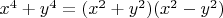 $x^4+y^4=(x^2+y^2)(x^2-y^2)$