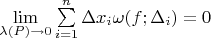 $\lim\limits_{\lambda(P) \to 0} \sum\limits_{i=1}^n \Delta x_i \omega(f;\Delta_i) = 0$