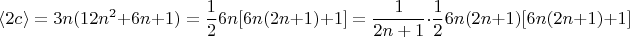 $$\langle 2c\rangle=3n(12n^2+6n+1)=\frac 12 6n[6n(2n+1)+1]= \frac 1 {2n+1}\cdot\frac 12 6n(2n+1)[6n(2n+1)+1]    $$