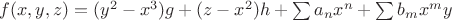 $f(x,y,z)=(y^2-x^3)g+(z-x^2)h+\sum\limits_{}^{}a_nx^n+\sum\limits_{}^{}b_mx^my$
