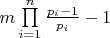 $m\prod\limits_{i = 1}^n {\frac{{{p_i} - 1}}{{{p_i}}}}  - 1$