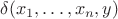 $\delta(x_1,\dots,x_n,y)$