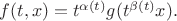 $f(t,x) = t^{\alpha(t)} g (t^{\beta(t)} x).$
