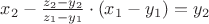 $x_2-\frac{z_2-y_2}{z_1-y_1}\cdot(x_1-y_1)=y_2$