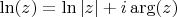 \ln (z) = \ln \left| z \right| + i\arg (z)