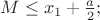 $M \leq x_{1}+\frac{ a }{ 2 };$