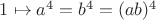 $1 \mapsto a^4 = b^4 = (ab)^4$
