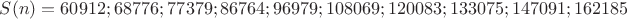 $S(n)=60912; 68776; 77379; 86764; 96979; 108069; 120083; 133075; 147091; 162185$