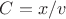 $C=x/v$