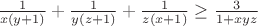 $\frac { 1 }{ x(y+1) } +\frac { 1 }{ y(z+1) } +\frac { 1 }{ z(x+1) } \ge \frac { 3 }{ 1+xyz } $