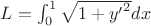 $L=\int_0^1 \sqrt{1+{y'}^2 }dx$