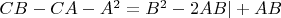 $CB - CA - A^2 = B^2 - 2AB |+AB$
