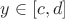 $y \in [c,d]$