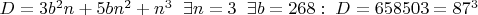 $ D=3b^2n+5bn^2+n^3 \;\; \exists n=3\;\; \exists b=268: \;D=658503=87^3$