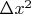 $\Delta x^2$
