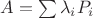 $A=\sum \lambda_i P_i$