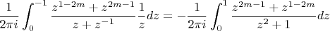 $$
\frac{1}{2\pi i}\int_0^{-1} \frac{z^{1-2m}+z^{2m-1}}{z+z^{-1}} \frac{1}{z} dz
=-
\frac{1}{2\pi i}\int_{0}^{1} \frac{z^{2m-1}+z^{1-2m}}{z^2+1} dz
$$