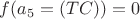 $f(a_5=(TC))=0$