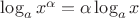 $\log_ax^\alpha=\alpha\log_ax$