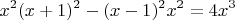 $$x^2(x+1)^2 - (x-1)^2x^2 = 4x^3$$