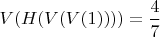 $V(H(V(V(1)))) = \dfrac4{7}$