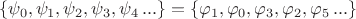 $$\{\psi_0,\psi_1,\psi_2,\psi_3,\psi_4\,...\} = \{\varphi_1,\varphi_0,\varphi_3,\varphi_2,\varphi_5\,...\}$$