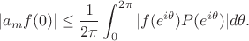 $$
   |a_m f(0)| \le \frac 1{2\pi} \int_0^{2\pi} |f(e^{i\theta})P(e^{i\theta})| d\theta.
$$