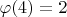 $\varphi(4)=2$