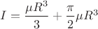 $I=\dfrac{\mu R^3}{3}+\dfrac{\pi}{2}\mu R^3$