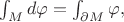 $\int_M d\varphi=\int_{\partial M}\varphi,$ $\int_M d\varphi=\int_{\partial M}\varphi,$