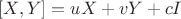 $\left[X,Y\right] = u X + v Y + c I$