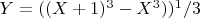 $ Y= ((X+1)^3-X^3))^1/3 $