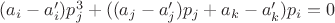 $(a_i-a_i')p_j^3 + ((a_j-a_j')p_j+\(a_k-a_k')p_i=0$