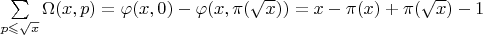 $\sum\limits_{p\leqslant\sqrt{x}}\Omega(x,p)=\varphi(x,0)-\varphi(x,\pi(\sqrt{x}))=x-\pi(x)+\pi(\sqrt{x})-1$