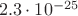 $~2.3\cdot10^{-25}$