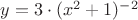 $y=3\cdot(x^2+1)^{-2}$